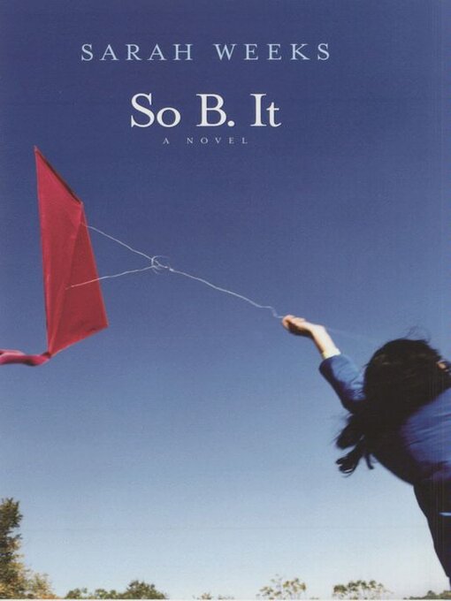 Title details for So B. It by Sarah Weeks - Available